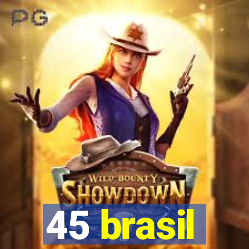 45 brasil